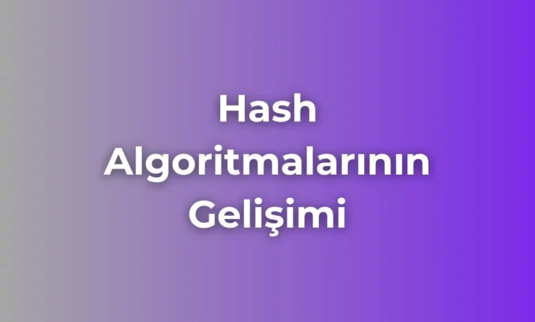 hash algoritmalarının gelişimi